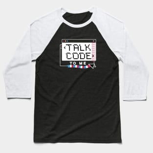 Talk Code to Me // Funny Computer Science Coding Humor Baseball T-Shirt